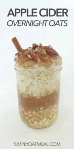 A glass container filled with apple cider overnight oats.