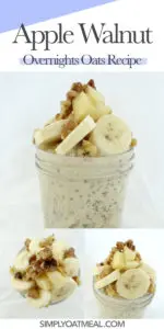Collage of picture of apple walnut overnight oats. The photos include top view, side view and closeup of the oatmeal toppings.