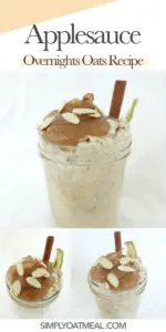 Collage of applesauce overnight oats photos from different angles, top view, side view and a closeup of the oatmeal toppings.