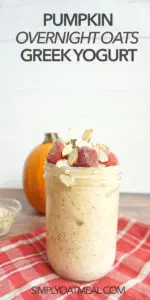 single serving of pumpkin greek yogurt overnight oats in a mason jar