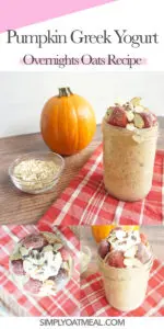 How to make pumpkin greek yogurt overnight oats. Collage photos of pumpkin greek yogurt overnight oatmeal from the side view and top view.