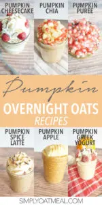 Collage featuring six pumpkin oatmeal recipes created by Simply Oatmeal.
