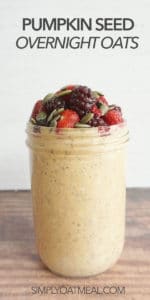 one serving of pumpkin seed overnight oats in a glass container