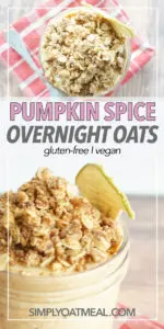 single serving of pumpkin spice overnight oats in a glass bowl. Oatmeal toppings include crunchy granola and crisp apple chips