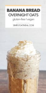 One serving of banana bread overnight oats topped with whipped cream, brown sugar and cinnamon
