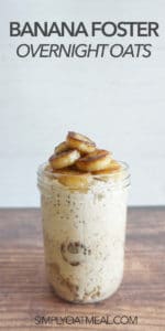 Banana foster overnight oats in a glass container.