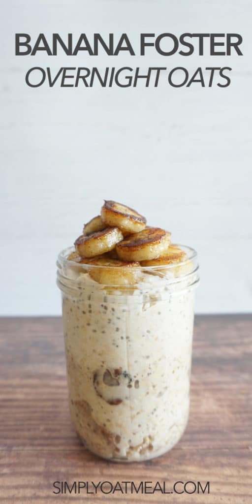 Bananas Foster Overnight Oats - Simply Oatmeal