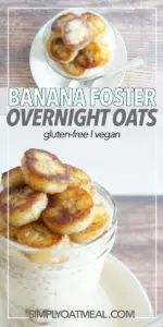 Vegan and gluten free banana foster overnight oatmeal