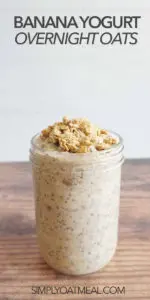 One serving of banana yogurt overnight oats in a glass jar.