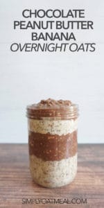 One serving of chocolate peanut butter banana overnight oats in a tall glass container.