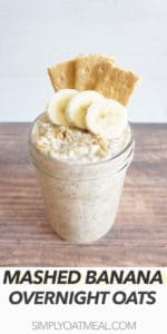 One serving of mashed banana overnight oats in a tall glass jar.