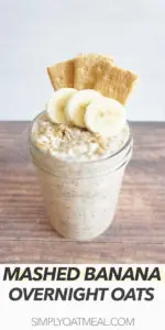 One serving of mashed banana overnight oats in a tall glass jar.