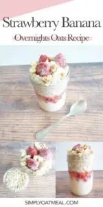 How to make strawberry banana overnight oats with fresh strawberries, banana, strawberry jam and oven baked granola.