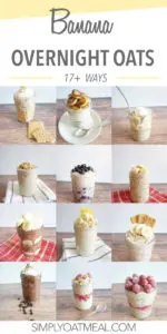 Collage of 12 banana overnight oats recipes created by Simply Oatmeal