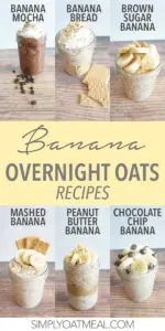 From mocha to brown sugar and peanut butter, here are the best banana overnight oats flavor combinations created by Simply Oatmeal