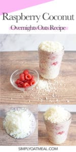 How to make raspberry coconut overnight oats with fresh raspberries and unsweetened coconut.