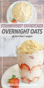 Strawberry shortcake overnight oats topped with gluten free oatmeal crumble topping.