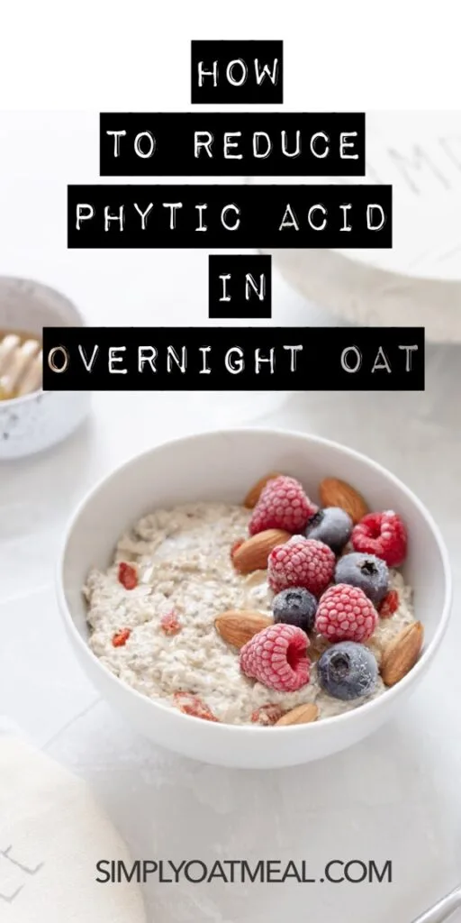 How to reduce phytic acid in overnight oats