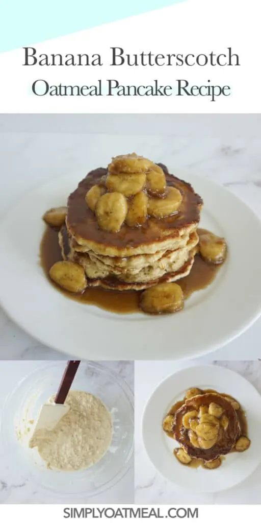 How to make banana butterscotch oatmeal pancakes