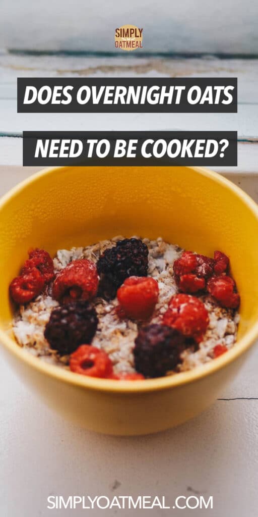 Do you need to cook overnight oats?