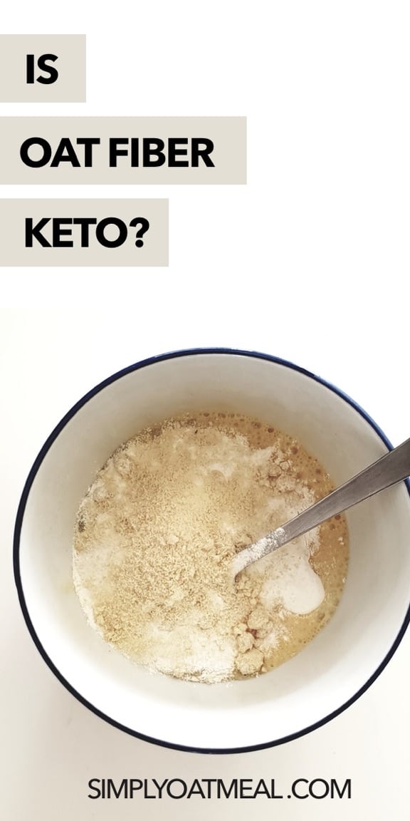 Is Oat Fiber Keto? – Simply Oatmeal