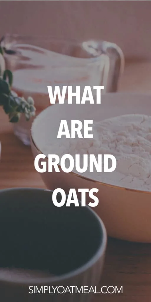 What are ground oats