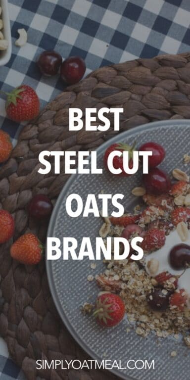 Best Steel Cut Oats Brands In 2022 Simply Oatmeal   Best Steel Cut Oats Brands 384x768 