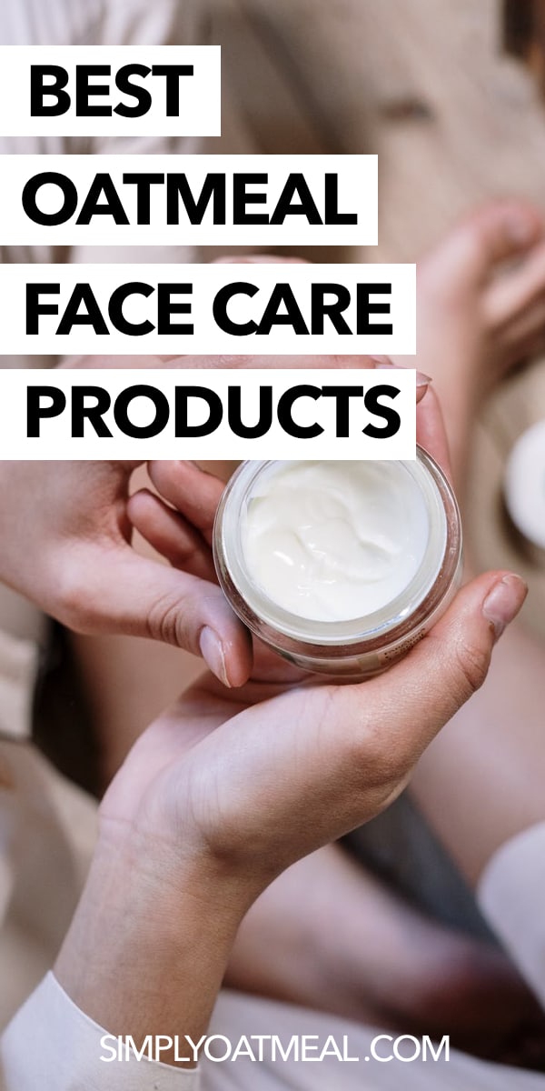 Best Oatmeal Face Care Products in 2022 Simply Oatmeal