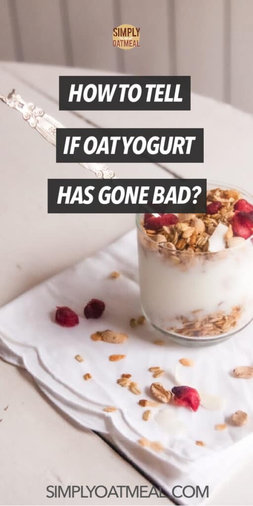 How do you tell if oat yogurt has gone bad?