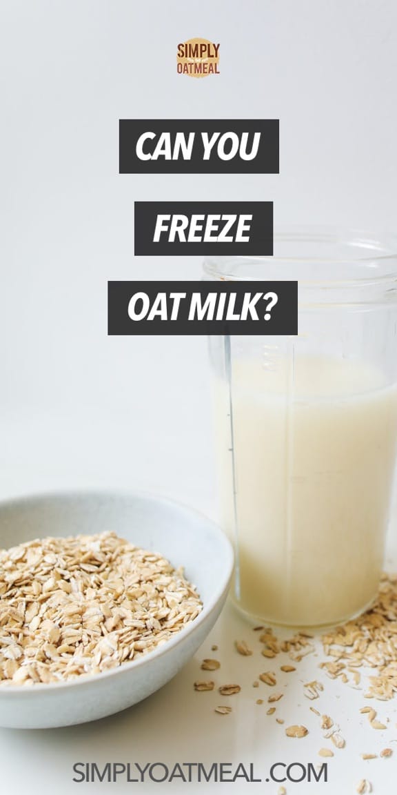 Can You Freeze Oat Milk? Best Way Simply Oatmeal