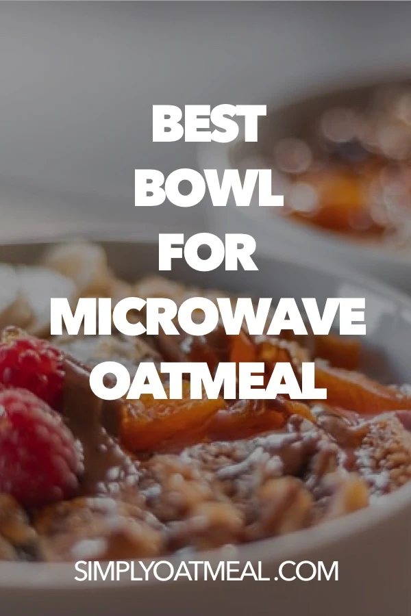 Best bowl for microwave oatmeal